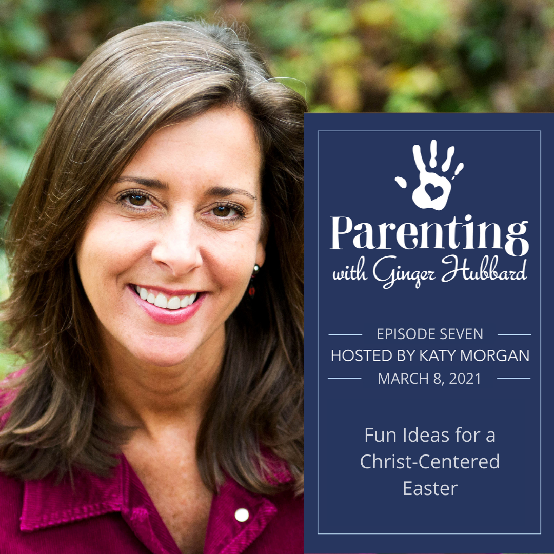episode-007-fun-ideas-for-a-christ-centered-easter-ginger-hubbard