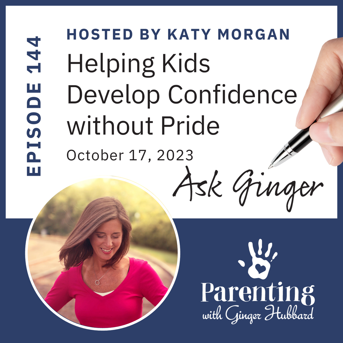 Episode 144 | Ask Ginger: Helping Kids Develop Confidence without Prid ...