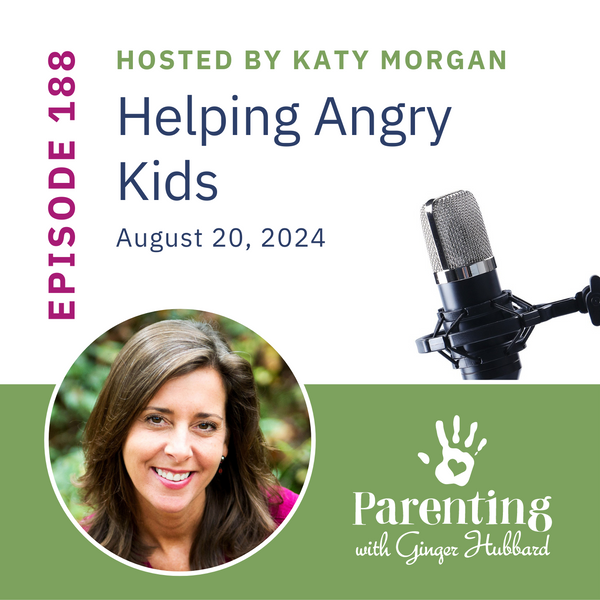 Episode 188 | Helping Angry Kids