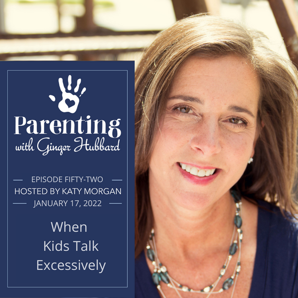 Episode 052 | When Kids Talk Excessively