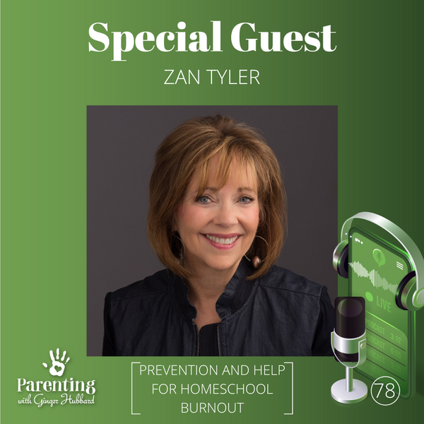 Episode 078 | Prevention and Help for Homeschool Burnout with Zan Tyler