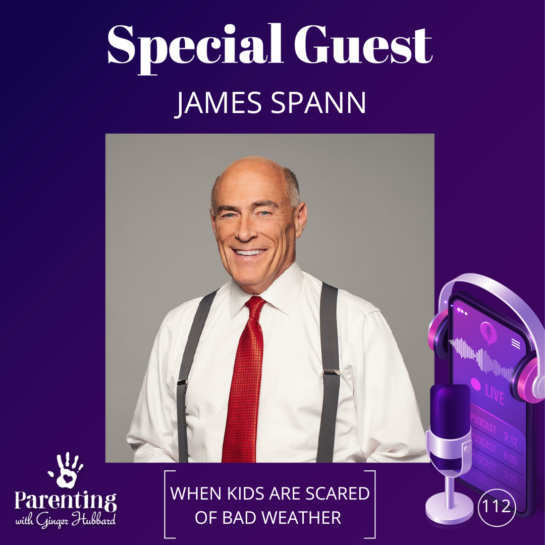 Episode 112 |When Kids are Scared of Bad Weather with James Spann ...