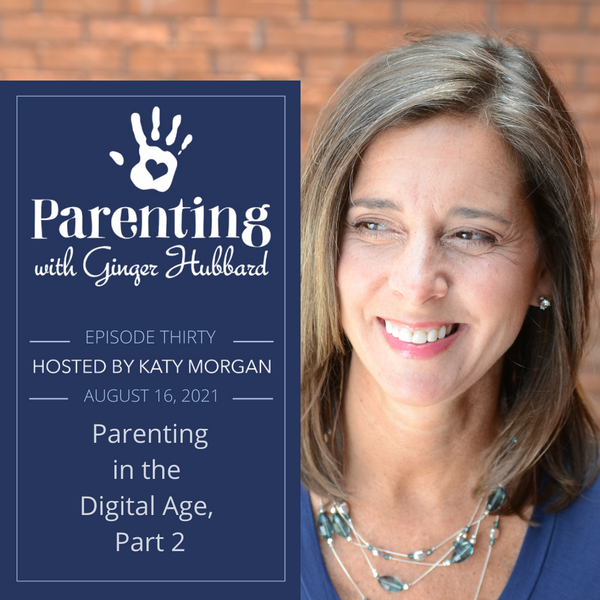 Episode 030 | Parenting in the Digital Age, Part 2