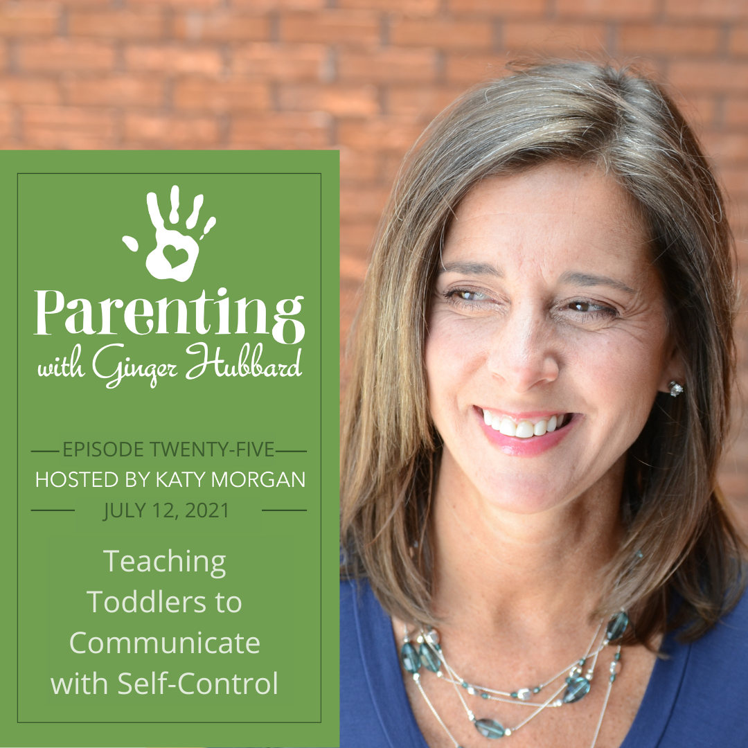 Episode 025 | Teaching Toddlers to Communicate with Self-Control ...